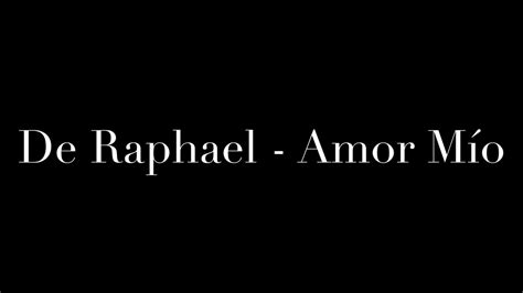 De Raphael Amor Mio En Mi Voz Youtube