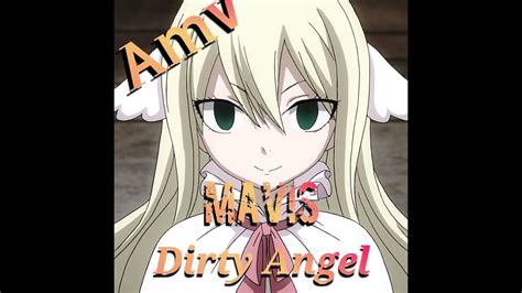 Fairy Tail Amv Mavis Dirty Angel Youtube