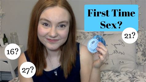 when should you have sex for the first time what s my body doing youtube