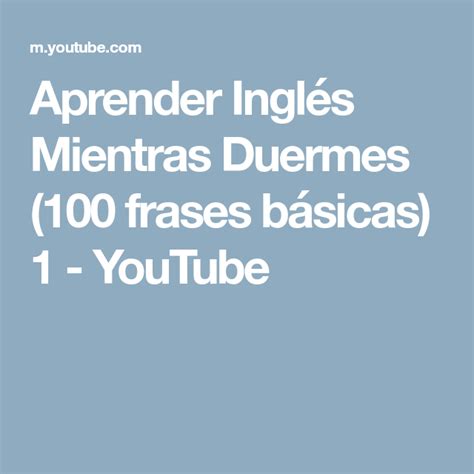 Aprender Inglés Mientras Duermes 100 Frases Básicas 1 Youtube