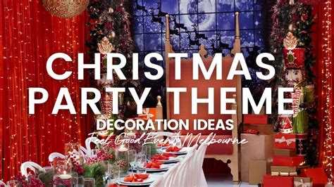 christmas party theme decoration ideas feel good events youtube
