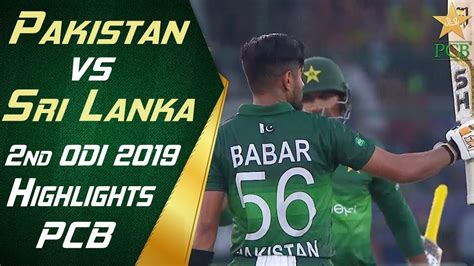 Pakistan Vs Sri Lanka 2019 2nd Odi Highlights Pcb Youtube