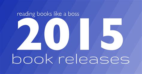 2015 Book Releases Reading Books Like A Boss