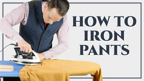 How To Iron Dress Pants Part Iii The Complete Guide To Ironing
