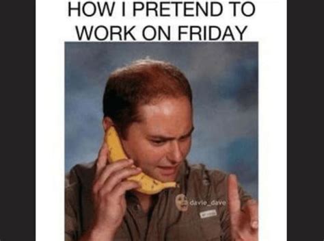 Workplace Friday Work Meme Funny 37 Funny Work Memes To Help You Make It To 5pm Maybe You