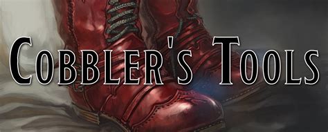 Making Tools Useful In 5e Cobblers Tools — Dump Stat Adventures