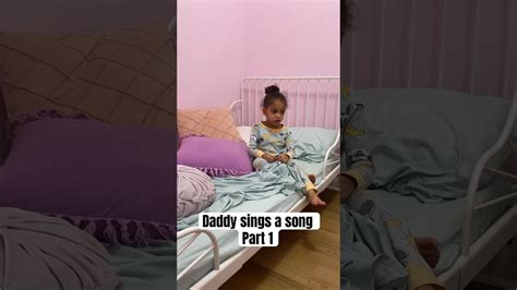 Daddy Sings A Song Part 1 Babyshorts Funny Youtube