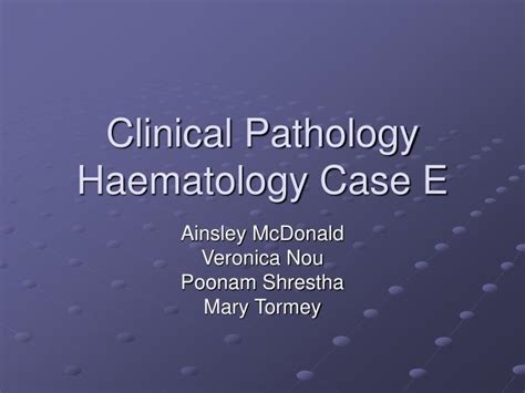 Ppt Clinical Pathology Haematology Case E Powerpoint Presentation