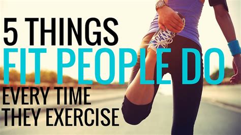 5 Things Fit People Do Every Time They Exercise Christina Carlyle