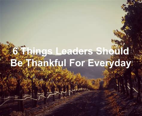 6 Things Leaders Should Be Thankful For Everyday