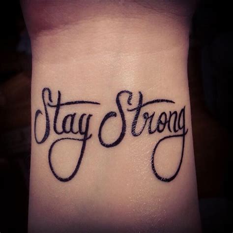 Stay Strong Strong Tattoos Stay Strong Tattoo Tattoos With Meaning