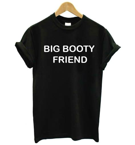 Big Booty Friend Letters Print Women Tshirt Cotton Casual Funny T Shirt