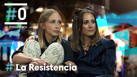 La Resistencia Entrevista A Silvia Alonso E Ingrid García Jonsson
