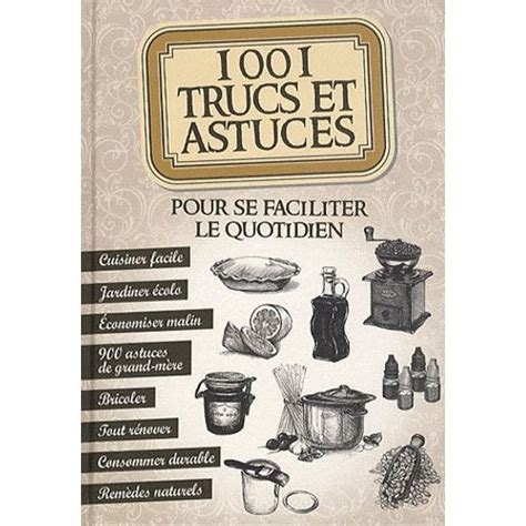 1001 Trucs Et Astuces Pour Se Faciliter Le Quotidien Rakuten