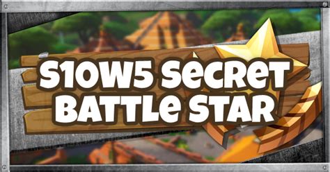 Fortnite Season 10 Week 5 Secret Battle Star Location Gamewith