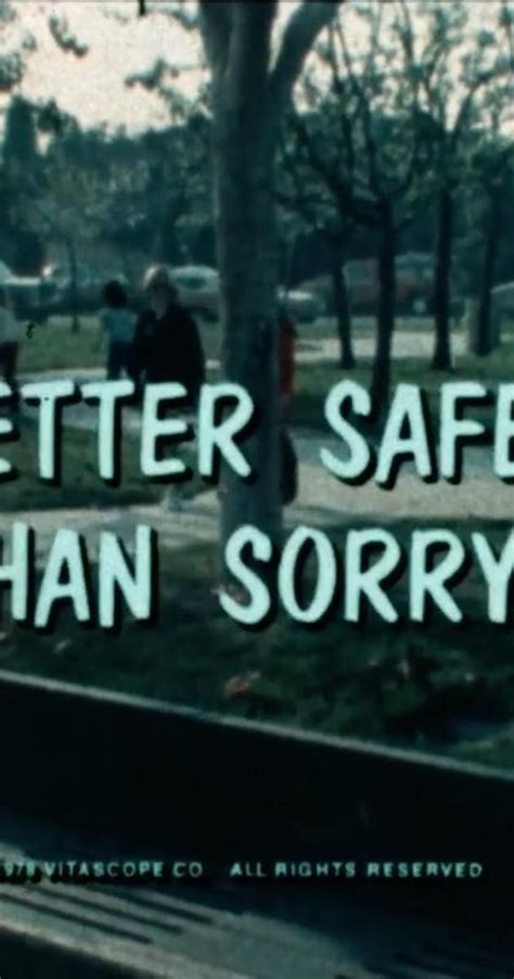 Better Safe Than Sorry 1978 Quotes Imdb