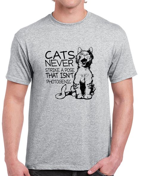 Funny Cat Sayings Cats Never Strike A Pose T T Shirt