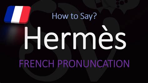 How To Pronounce Hermès Correctly English American French