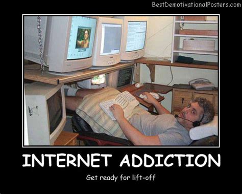 Internet Addiction Demotivational Poster