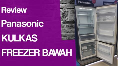 Kulkas 2 Pintu Panasonic Freezer Bawah Terbaik Panasonic NR BV329QS1D