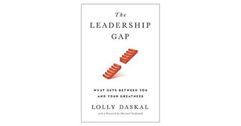 The Leadership Gap What Gets Between You And Your Greatness By Lolly