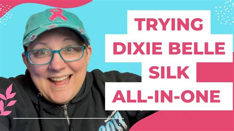 trying dixie belle silk all in one youtube