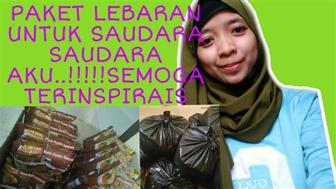 Berbagi paket sembako atau paket lebaran karyawan telah menjadi tradisi masyarakat indonesia di bulan ramadhan. Paket lebaran untuk saudara aku - YouTube
