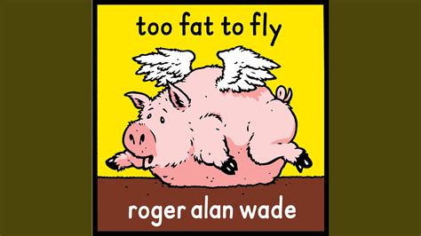 Too Fat To Fly Youtube