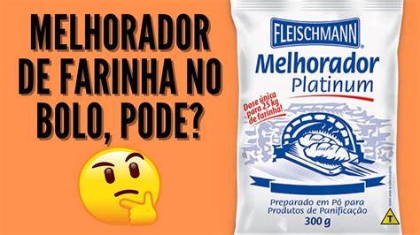 Para Que Serve O Melhorador De Farinha