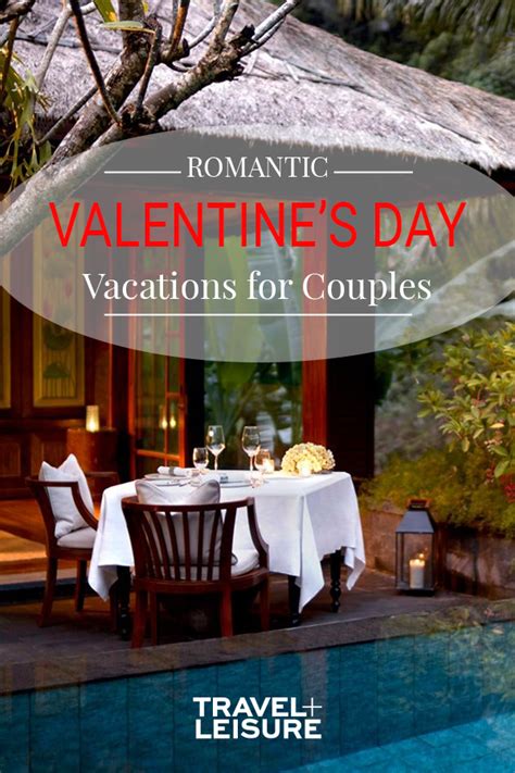 20 Valentines Day Travel Experiences For A Romantic Getaway Valentines Travel Couples