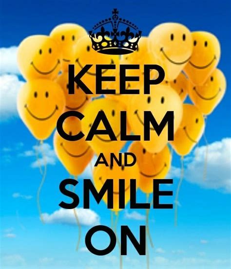 Keep Calm Posters Keep Calm Quotes Smile Quotes Keep Calm And Smile