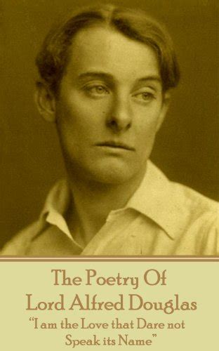 Amazon The Poetry Of Lord Alfred Douglas I Am The Love That Dare