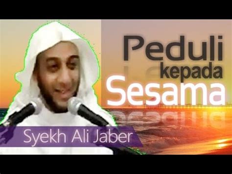 Hanafi 💎(@hanafiahmhd), 🇮🇩wanita akhir zaman🇹🇼(@calonjenazah563), bukan orang baik(@bukanorangbaik25), indra sedati(@indrasedati), hasib azizi(@hasib_azizi). PEDULI KEPADA SESAMA - Ceramah Syekh Ali Jaber - YouTube