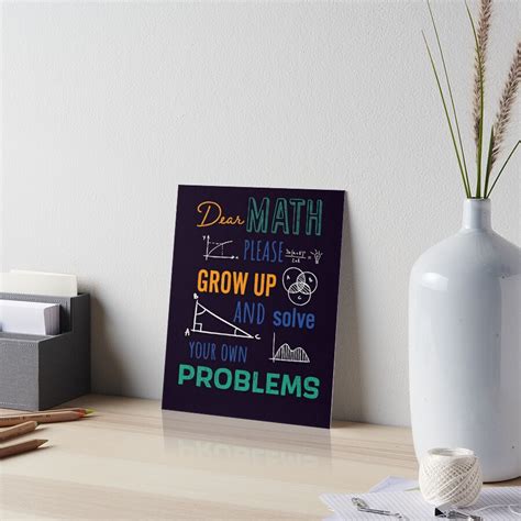dear math please grow up and solve your own problems funny math meme art board print for