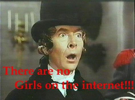Image 25406 There Are No Girls On The Internet Know Your Meme