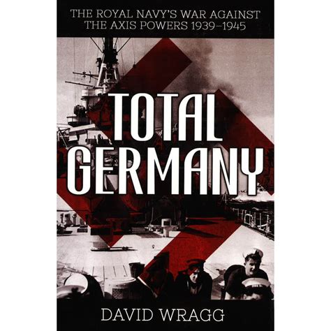 Bbw Total Germany The Royal Navys War Against The Axis Powers