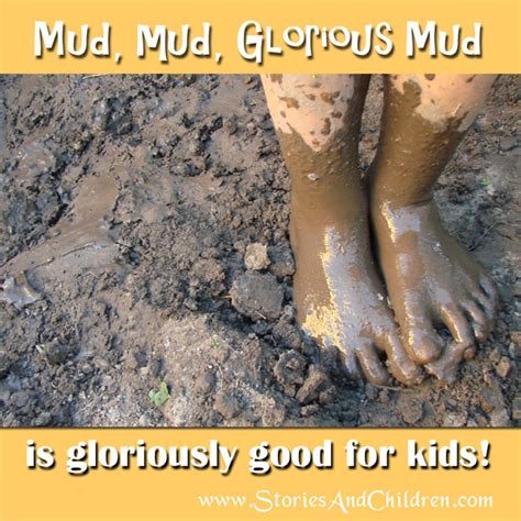 Playing In The Mud Quotes Quotesgram