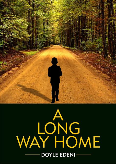 A Long Way Home By Doyle Edeni