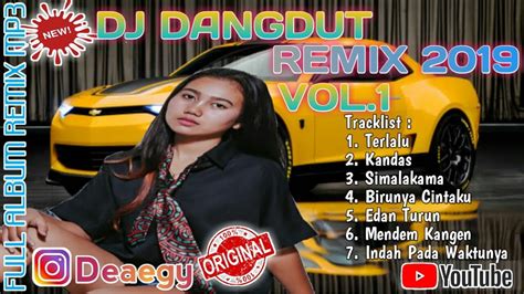 dj dangdut remix 2019 vol 1 dangdut remix 2019 mp3 fll bass youtube