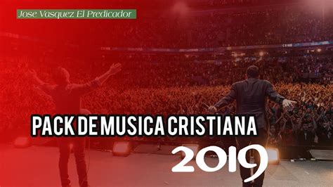 Músicas del mundo · 2019. DESCARGAR PACK DE MUSICA CRISTIANA 2019 - YouTube