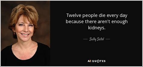 Top 5 Quotes By Sally Satel A Z Quotes