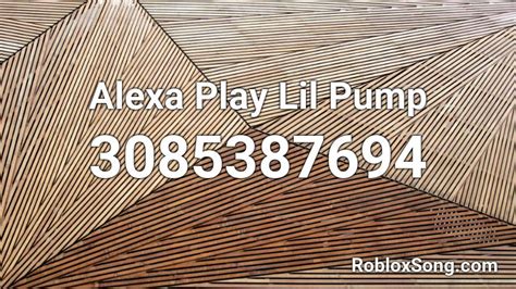 Alexa Play Lil Pump Roblox Id Roblox Music Codes