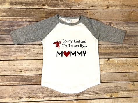 Sorry Ladies Im Taken By Mommy Boys Valentine Shirt Etsy