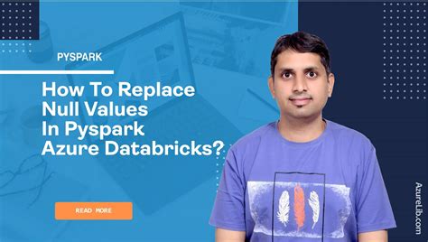 How To Replace Null Values In Pyspark Azure Databricks