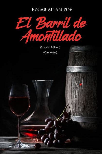 El Barril De Amontillado Spanish Edition Con Notas Edgar Allan Poe