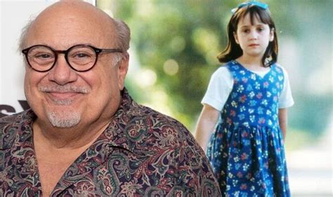 danny devito gave matilda star s dying mother beautiful t films entertainment uk