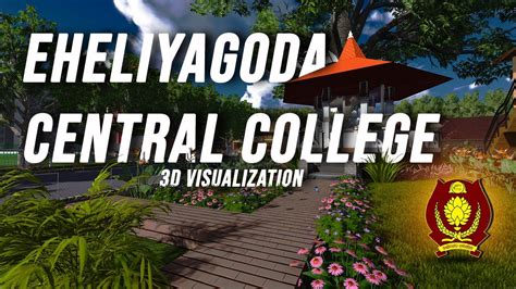 Eheliyagoda Central College 3d Visualization Youtube