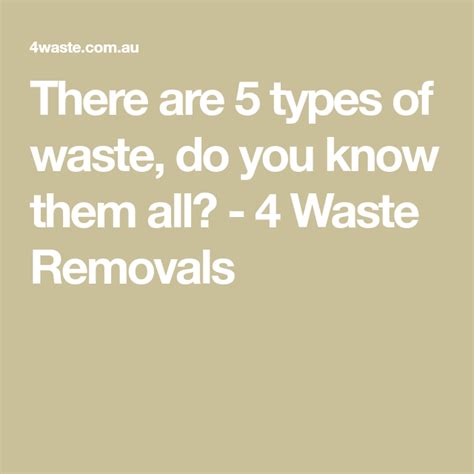 There Are Types Of Waste Do You Know Them All Waste Removals