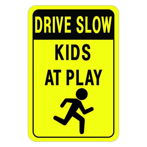 Drive Slow Kids At Play American Sign Company