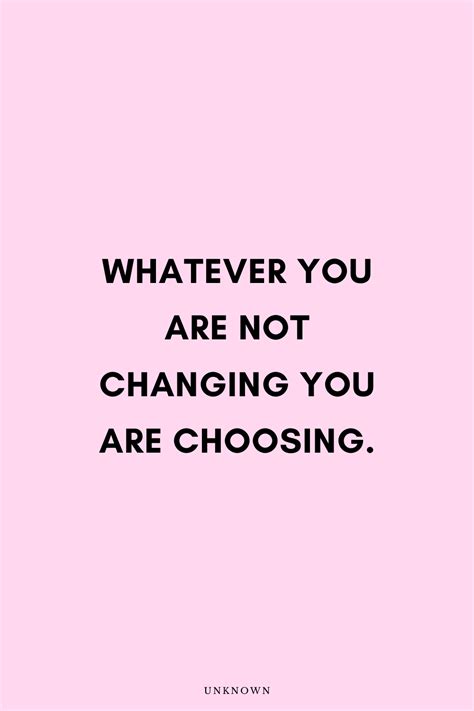 Whatever You Are Not Changing You Are Choosing Self Improvement